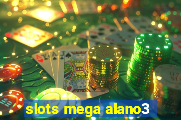 slots mega alano3